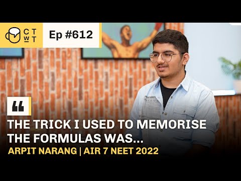 CTwT E612 - AIR 7 NEET 2022 Topper Arpit Narang | 710/720 Marks #neetresults2022 #neettopper #neet