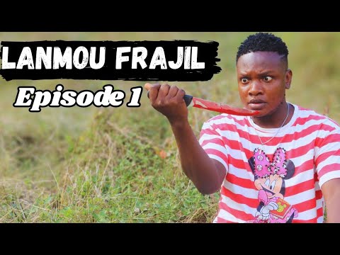 LANMOU FRAJIL EPIZOD #1