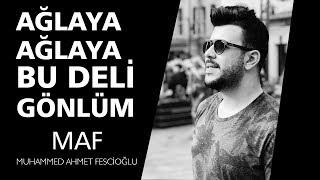 Ağlaya Ağlaya Bu Deli Gönlüm😢 | Muhammed Ahmet Fescioğlu