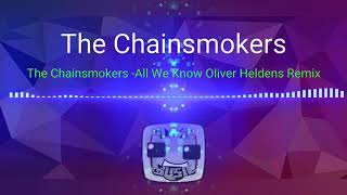 The Chainsmokers - All We Know (Oliver Heldens Remix)