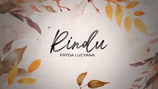 Download lagu Rindu - Fryda Lucyana | Lyric Video mp3 Download lagu Rindu - Fryda Lucyana | Lyric Video mp3