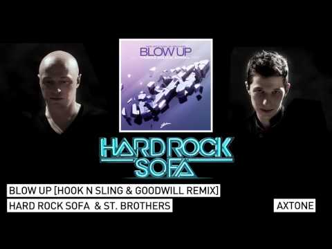 Hard Rock Sofa & St. Brothers - Blow Up (Hook N Sling & Goodwill Remix)