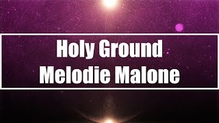Holy Ground - Melodie Malone (Lyrics)