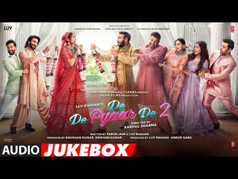 De De Pyaar De 2 – Audio Jukebox | Ajay Devgn, Rakul Singh, R. Madhavan, Meezaan Jafri | 14th Nov — De De Pyaar De 2