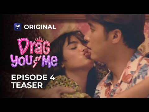 Drag You And Me Epsiode 4 Teaser iWantTFC Original Series