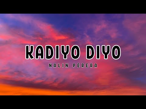 Kadiyo Diyo - (කඩියෝ ඩියෝ ) - Nalin Perera (Lyrics)