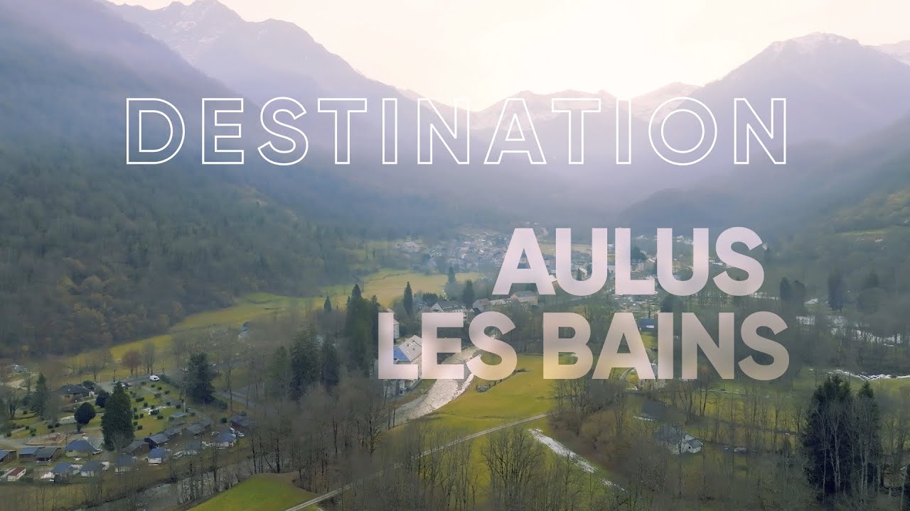 Destination Aulus-les-Bains