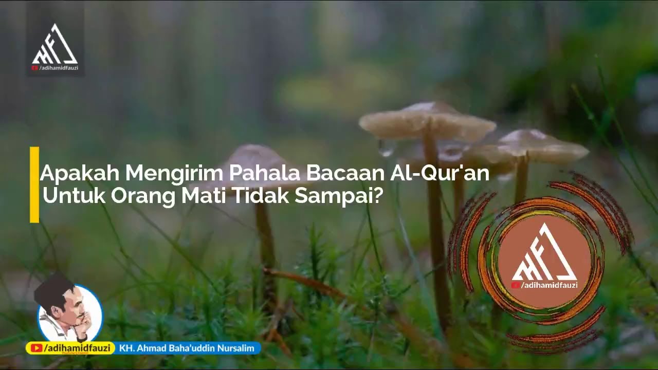 Kirim Pahala Bacaan Al-Quran Untuk Orang Mati Tidak Sampai?! - Gus Baha