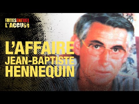 Faites Entrer l'Accusé : Jean-Baptiste Hennequin - Le triple meurtre du grand hôtel