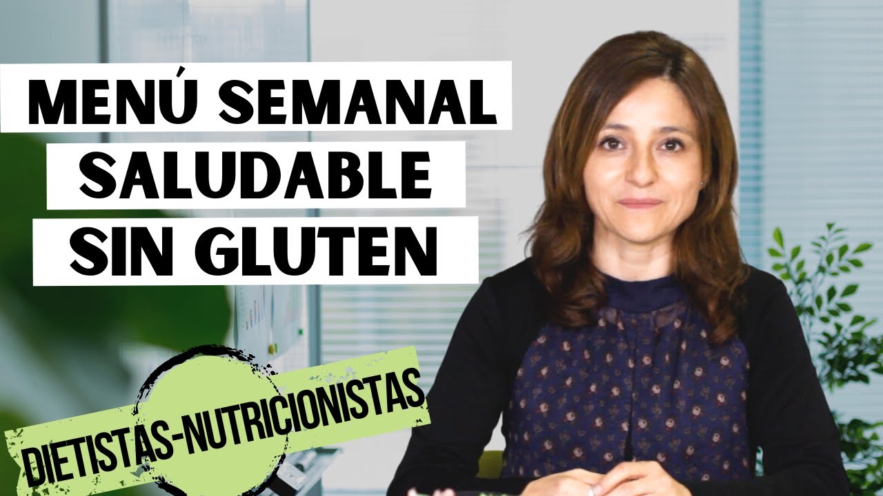 Watch MENÚ SEMANAL SALUDABLE SIN GLUTEN | Cómo preparar una dieta semanal para celiacos Now MENÚ SEMANAL SALUDABLE SIN GLUTEN | Cómo preparar una dieta semanal para celiacos