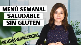 MENÚ SEMANAL SALUDABLE SIN GLUTEN | Cómo preparar una dieta semanal para celiacos