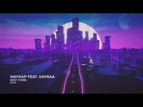 Best Thing - Waykap feat. Kayraa (POP MUSIC)