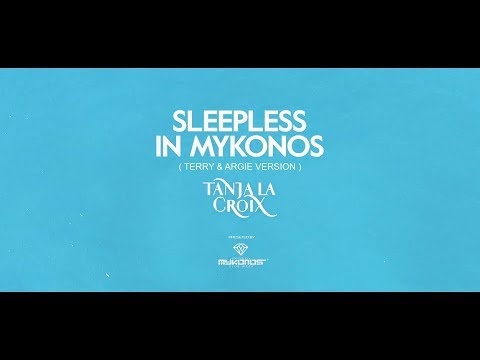 MYKONOS CLUB WEEK pres. SLEEPLESS IN MYKONOS - Tanja La Croix (Terry & Argie Remix OFFICIAL)
