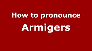 How to pronounce Armigers