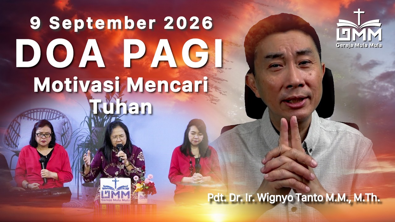 DOA PAGI | Motivasi Mencari Tuhan – 9 September 2026 | Ps. Dr. Wignyo Tanto