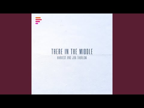 There In The Middle - Harvest