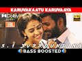 KARUVAKAATU KARUVAAYA SONG | BASS BOOSTED | DOLBY ATMOS | JBL | 5.1 SURROUNDING | NXT LVL BASS