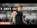 5 DAYS OUT! Van Pro Show | TTIN Ep 35.