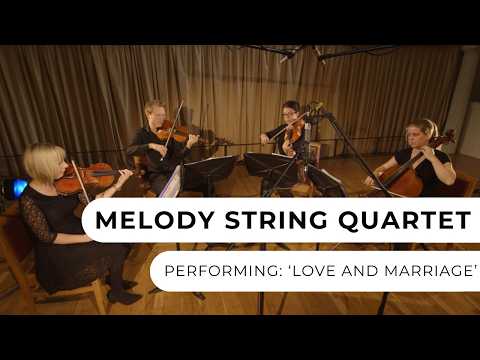 Melody String Quartet - Love and Marriage
