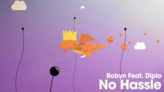 Robyn feat. Diplo - No Hassle