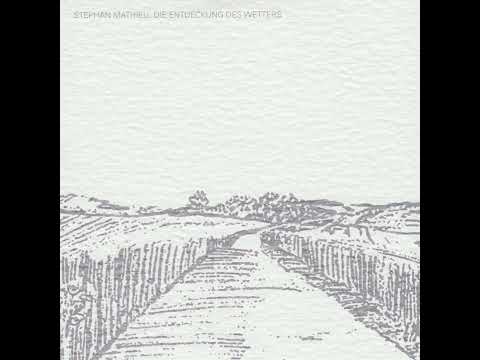 Stephan Mathieu - Die Entdeckung Des Wetters (Full Album)