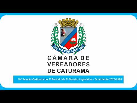 19ª Sessão Ordinária do 2º Período da 2ª Sessão Legislativa - Quadriênio 2025-2028