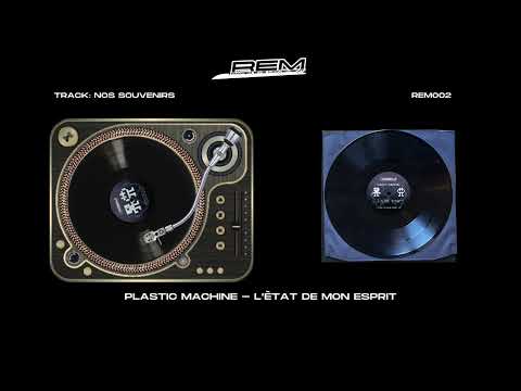 Plastic Machine -Nos Souvenirs - L'ètat De Mon Esprit EP - REM002 - 128kpbs (Listen Only)