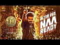 NAA READY 8D SONG LEO THALAPATHY VIJAY LOKESH KANAGARAJ ANIRUDH GTS ️