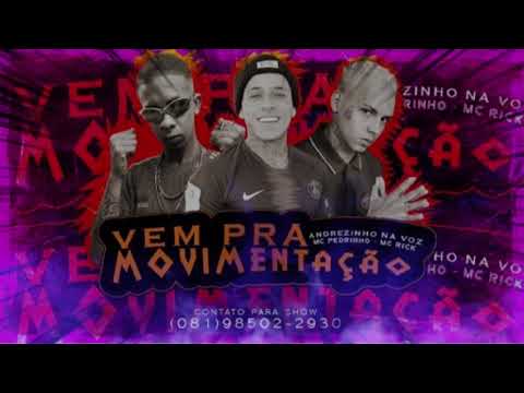 🔵ANDREZINHO NA VOZ FEAT MC RICK– MC PEDRINHO ‐ VEM PRA MOVIMENTAÇÃO
