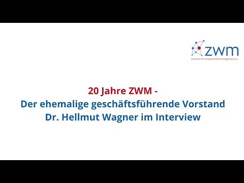 20 Jahre ZWM - Ein Rückblick mit Herrn Dr. Hellmut Wagner