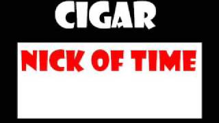 cigar - nick of time