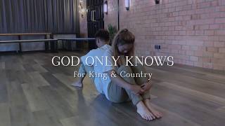 for King &amp; Country - God only knows | Dance choreography by Sam &amp; Lyvia