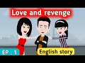 Love And Revenge Part 1 English Story Animated Story English Animation English Life Stories