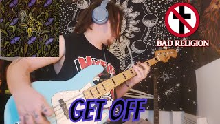 Bad Religion - "Get Off" Bass Cover