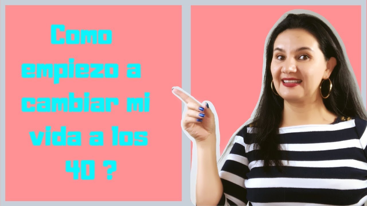 Watch Como empiezo a Cambiar MI VIDA a los 40 ⏳💡🌅 Now Como empiezo a Cambiar MI VIDA a los 40 ⏳💡🌅