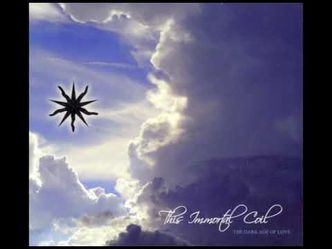 This Immortal Coil - The Dark Age Of Love (2009) (Full Album)