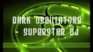 Dark Oscillators - Superstar DJ