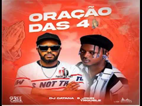 Baixe nova música de John Trouble Ft. Dj Catana - Oração Das 4