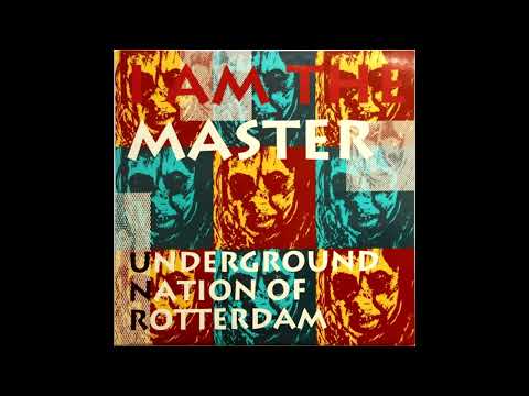 Underground Nation Of Rotterdam - I Am The Master (Hardcore / Gabber)