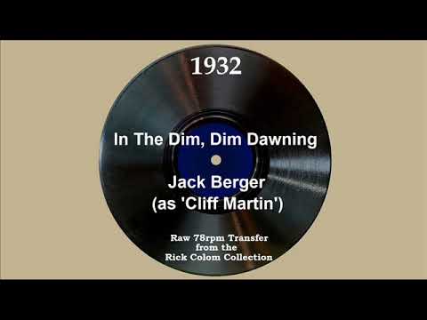 1932 Jack Berger (as ‘Cliff Martin’) - In The Dim, Dim Dawning (Jack Pearl, vocal)