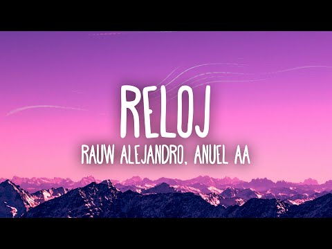 Rauw Alejandro x Anuel AA - Reloj