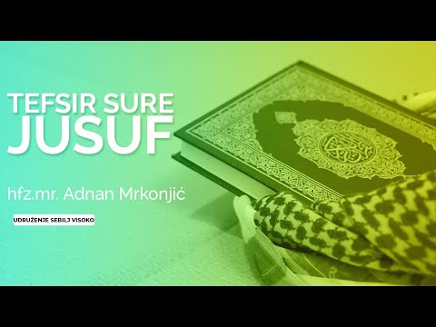 hfz.mr. Adnan Mrkonjić - Tefsir sure Jusuf
