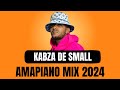 KABZA DE SMALL | AMAPIANO MIX 2024 | 24 MARCH