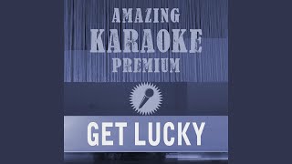 Get Lucky (Premium Karaoke Version) (Originally Performed By Daft Punk &amp; Pharrell Williams)