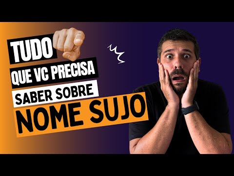NOME SUJO! Mitos e Verdades. O que acontece se você estiver no SERASA?