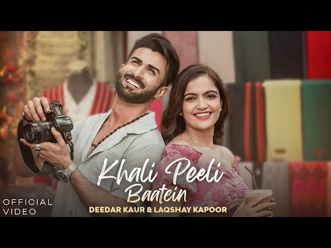 Khali Peeli Baatein (Official Video) | Deedar Kaur | Laqshay Kapoor | Roman Khan | Ronak Phukan