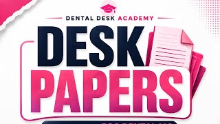 DESK PAPERS | OMFS | PREVIEW | DENTAL MO | NEET MDS | DENTAL EXAMS 