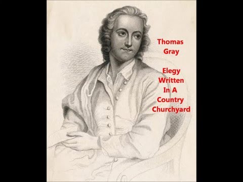 "Elegy Written in a Country Churchyard" poem Thomas Gray 1716--1771 The paths of glory...