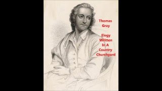&quot;Elegy Written in a Country Churchyard&quot; poem Thomas Gray 1716--1771 The paths of glory...