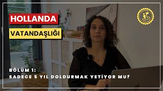 Hollanda vatandaşlığı: Gereklilikler, maliyetler, süreç..